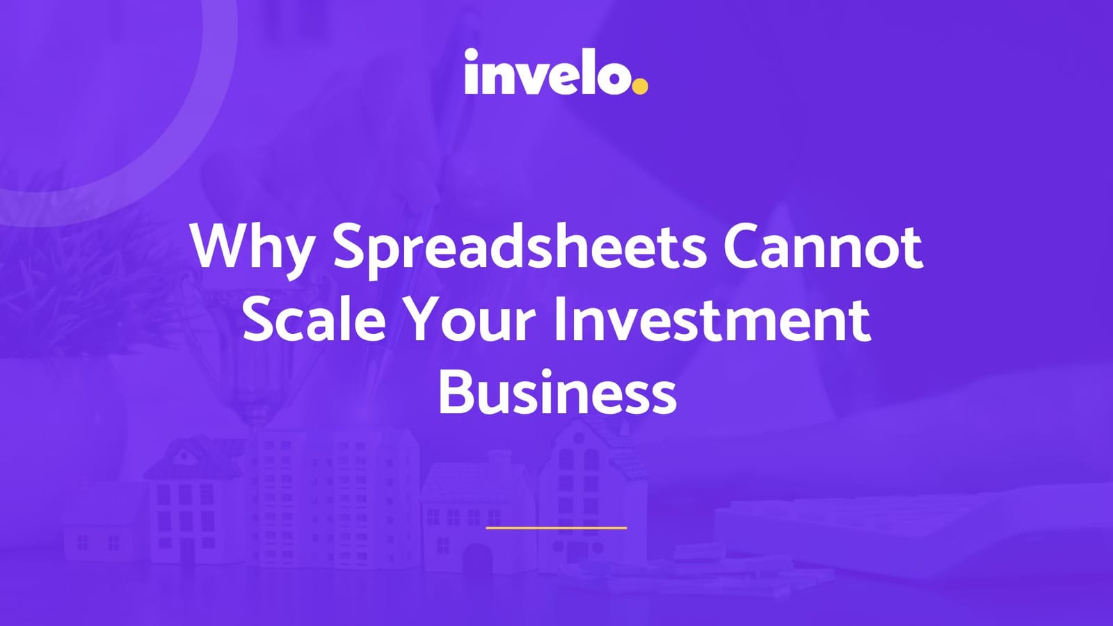 Why Spreadsheets Cannot Scale Your Investment Business