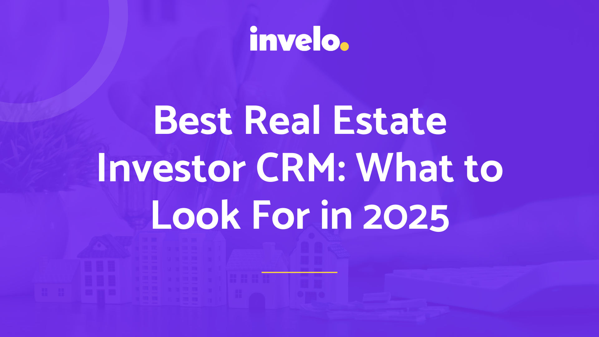 Best Real Estate Investor CRM: What to Look For in 2025